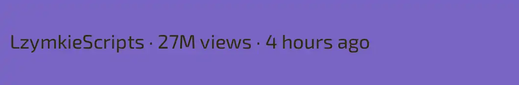 LzymkieScripts · 27M views · 4 hours ago